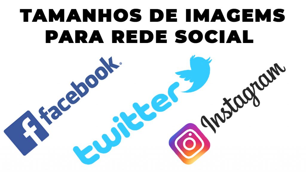 Tamanhos de Imagens para Redes Sociais